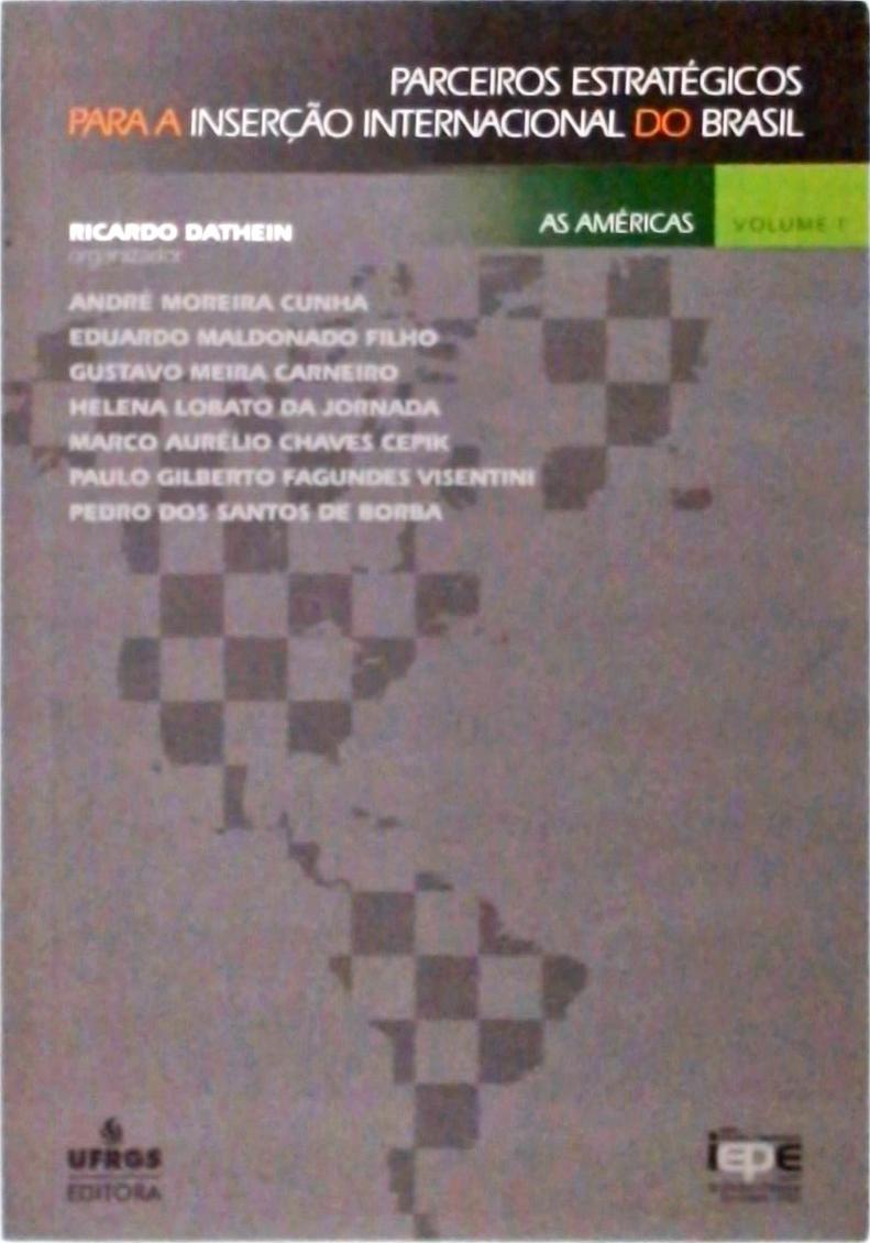 Parceiros Estratégicos Para A Inserção Internacional Do Brasil Vol 1