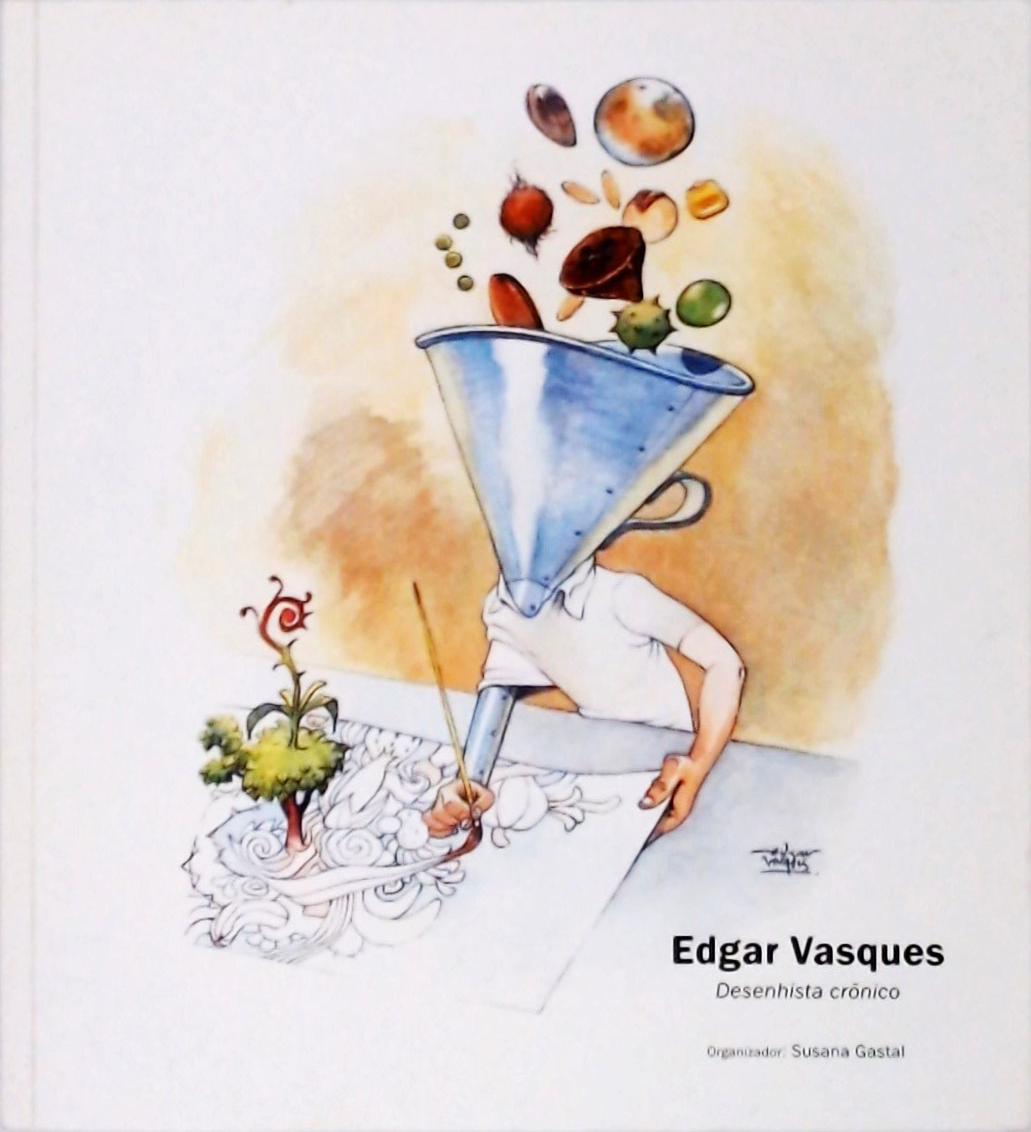 Edgar Vasques - Desenhista Crônico