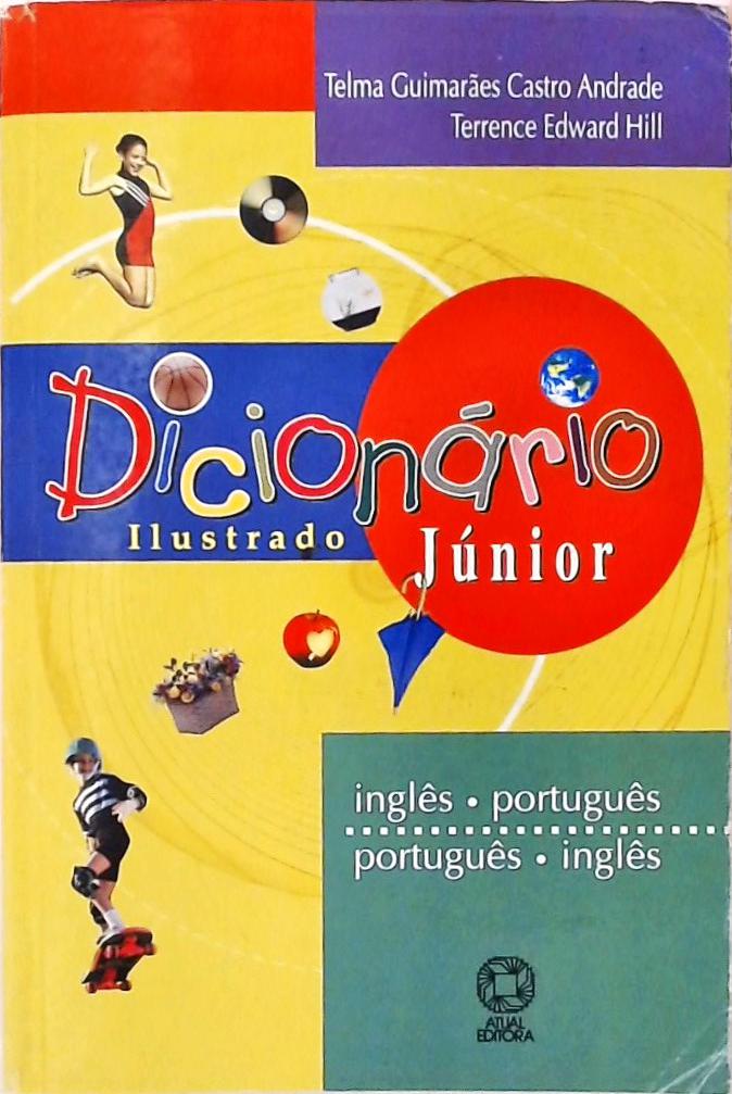 Dicionário Ilustrado Júnior Inglês-português Português-inglês (2003)