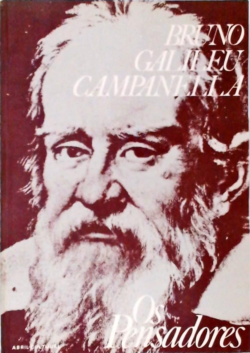 Os Pensadores - Bruno - Galileu - Campanella