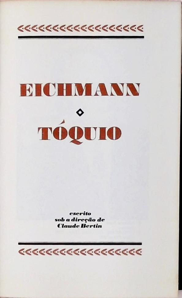 Os Grandes Julgamentos da Historia - Eichmann / Tóquio