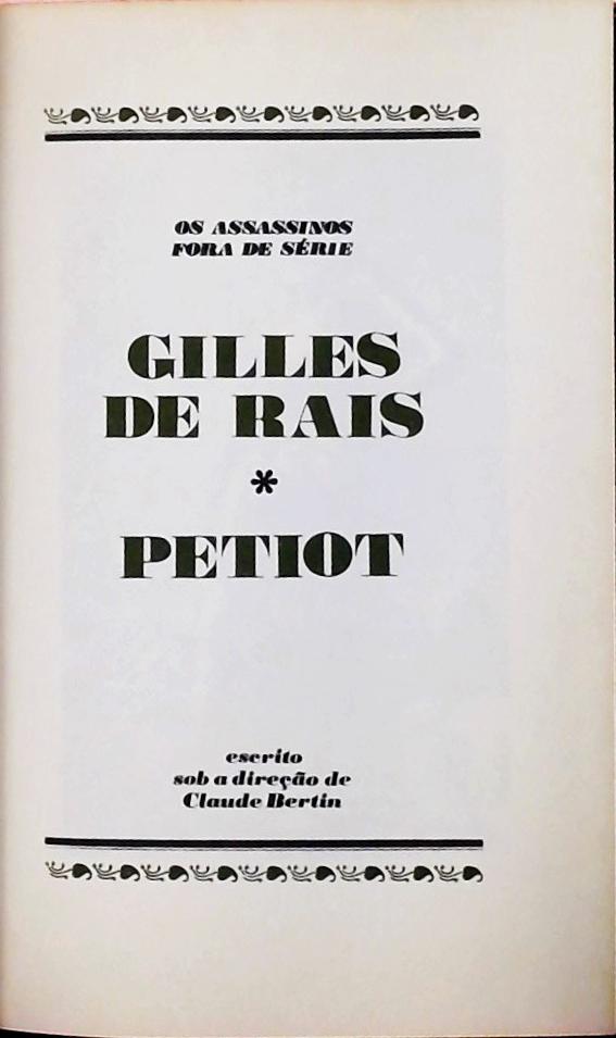 Os Grandes Julgamentos da História - Gilles de Rais / Petiot
