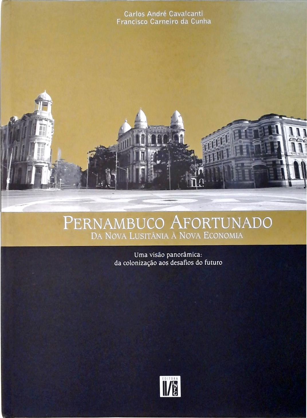 Pernambuco Afortunado Da Nova Lusitânia À Nova Economia