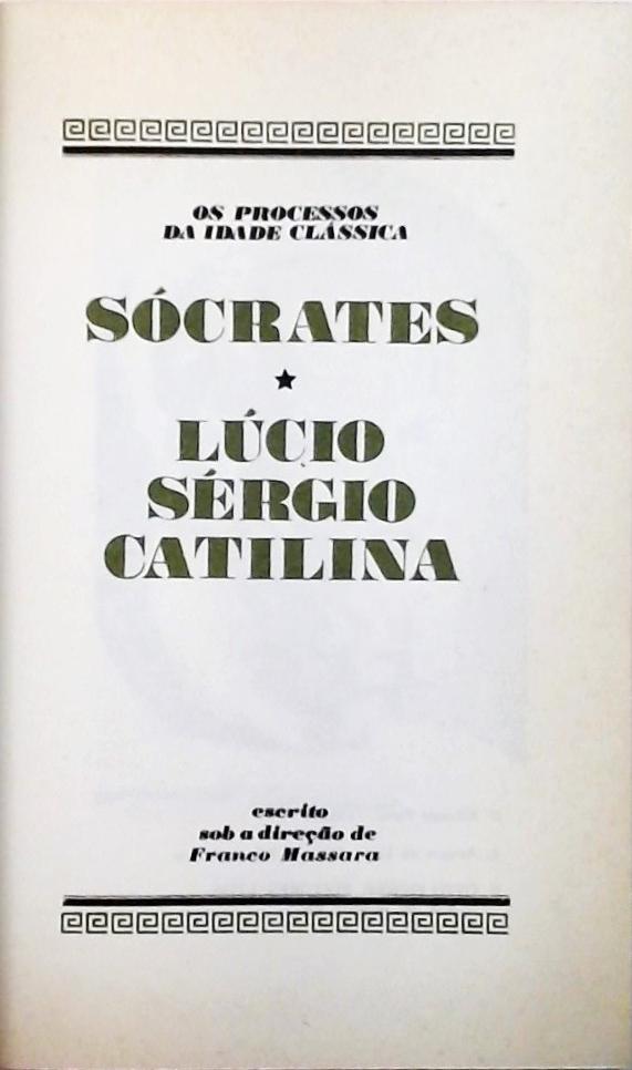 Os Grandes Julgamentos da História - Sócrates - Lúcio Sérgio Catilina