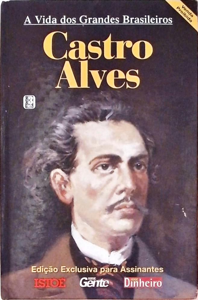 A Vida Dos Grandes Brasileiros - Castro Alves