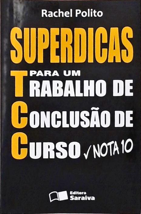 Superdicas Para Um Trabalho De Conclusão De Curso Nota 10