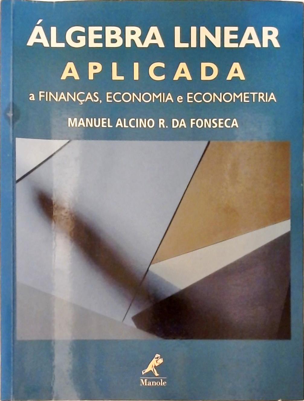 Álgebra Linear Aplicada A Finanças, Economia E Econometria