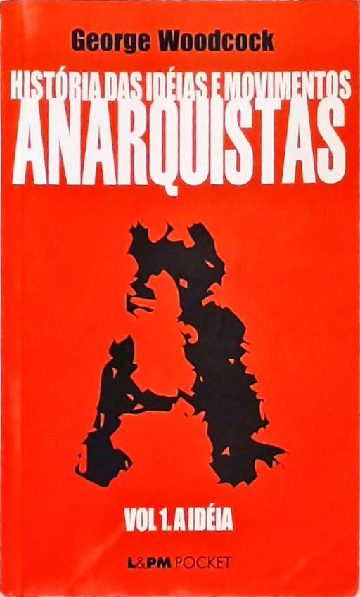 História Das Idéias E Movimentos Anarquistas Vol. 1