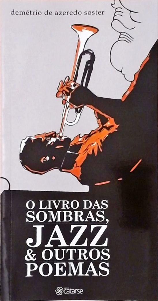 O Livro Das Sombras, Jazz E Outros Poemas