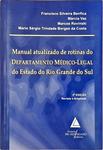 Manual Atualizado De Rotinas Do Departamento Médico-Legal Do Rio Grande Do Sul