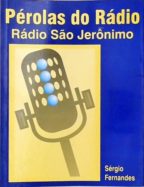 Pérolas Do Rádio - Rádio São Jerônimo