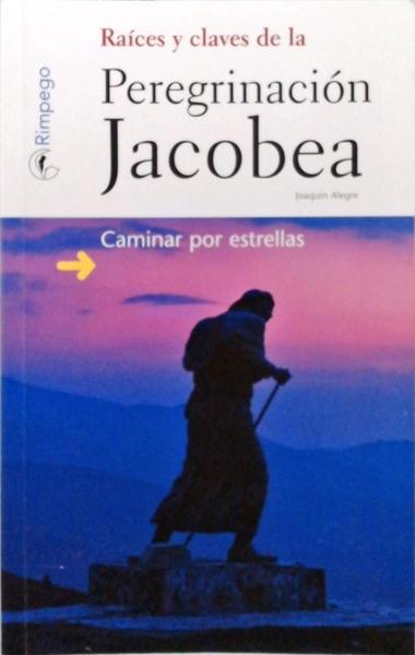 Raíces Y Claves De La Peregrinación Jacobea