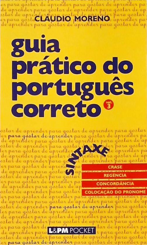 Guia Prático Do Português Correto Vol. 3 -  Sintaxe