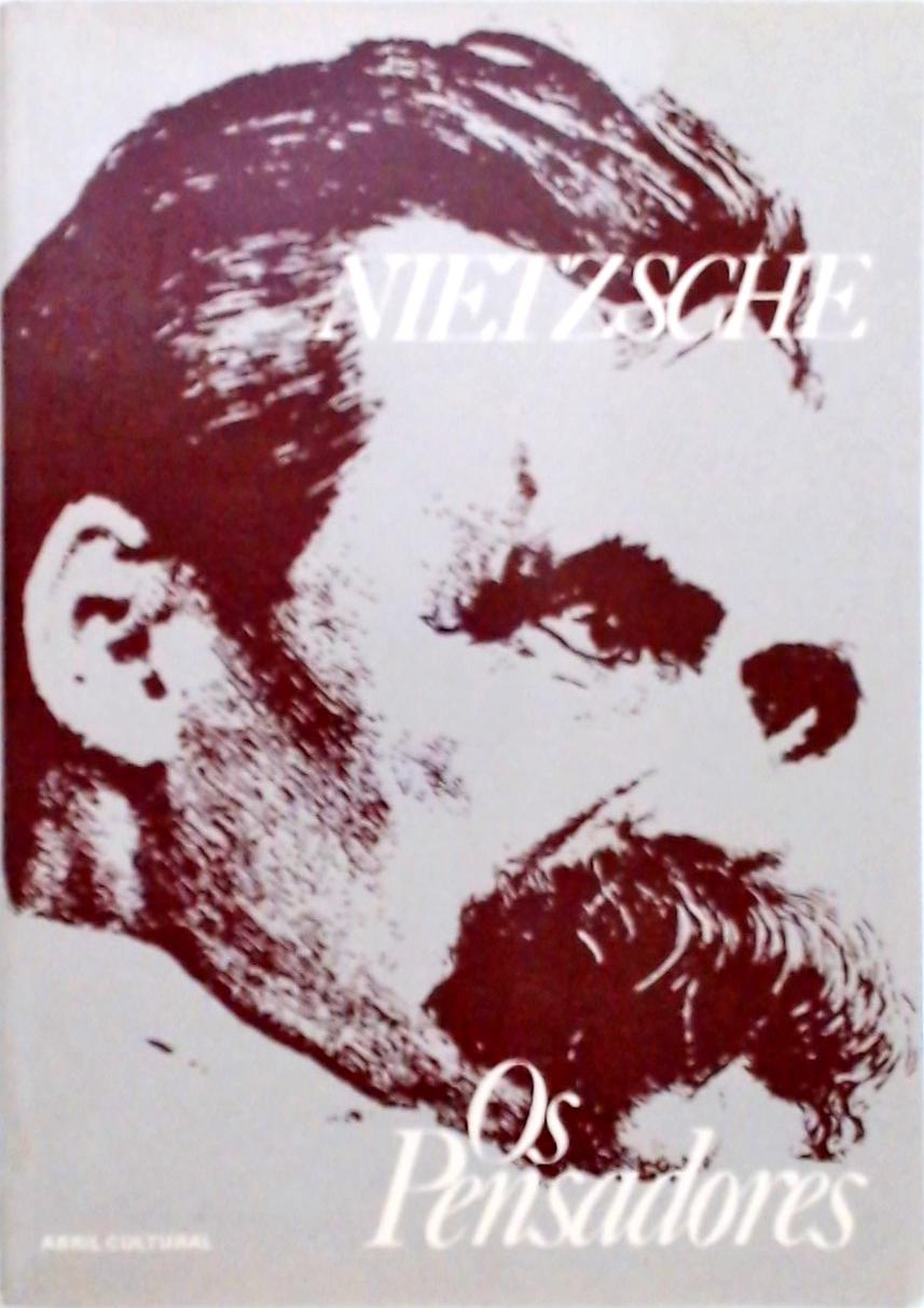 Os Pensadores - Nietzsche