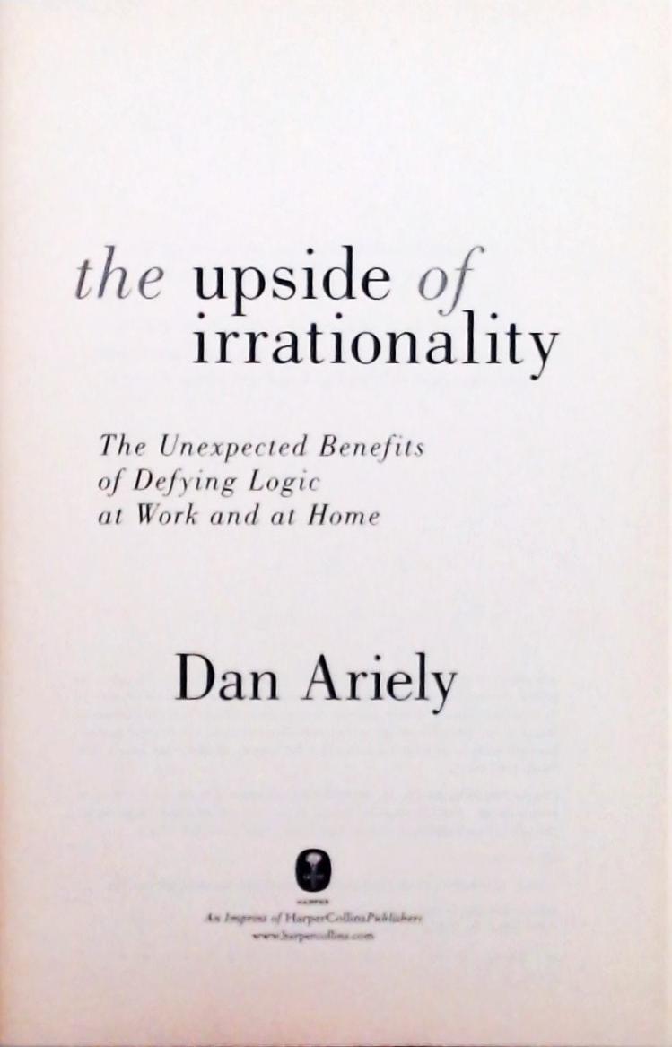 The Upside Of Irrationality