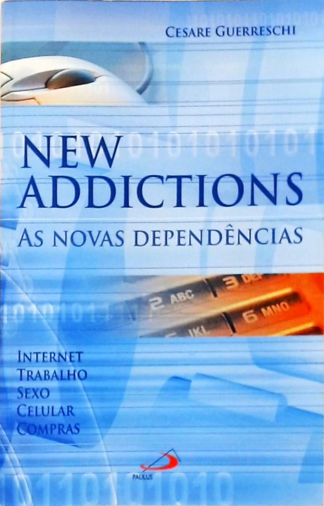 New Addictions - As Novas Dependências