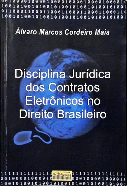 Disciplina Jurídica Dos Contratos Eletrônicos No Direito Brasileiro