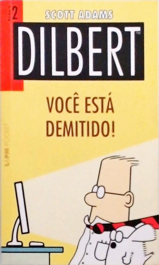 Dilbert - Você Está Demitido!