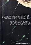 Nada Na Vida É Por Acaso