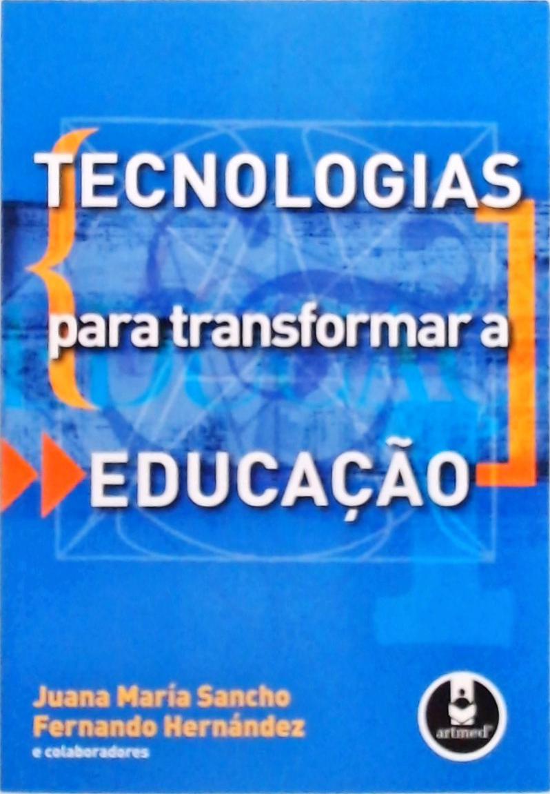 Tecnologias Para Transformar a Educação