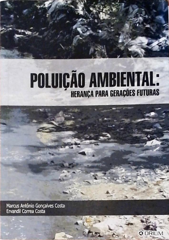 Poluição Ambiental - Herança Para Gerações Futuras