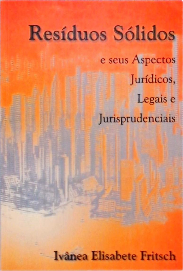 Os Resíduos Sólidos e Seus Aspectos Legais, Doutrinários e Jurisprudenciais