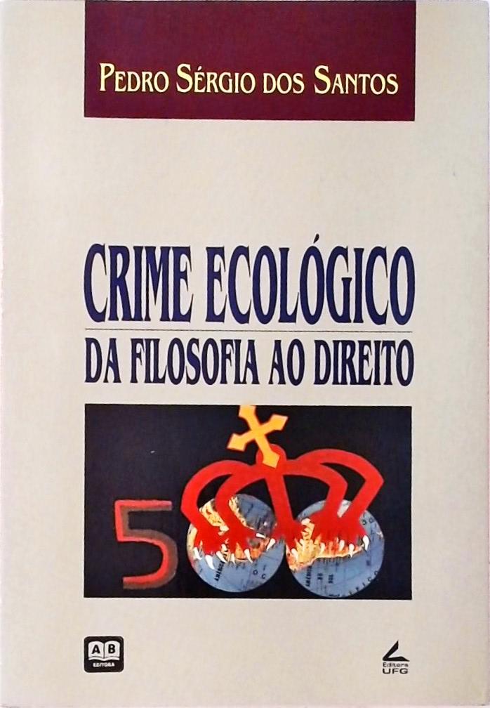 Crime Ecológico da Filosofia ao Direito