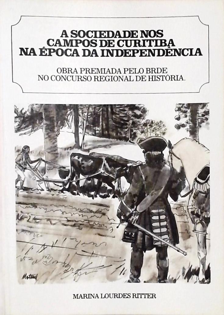 A Sociedade Nos Campos De Curitiba Na Época Da Independência