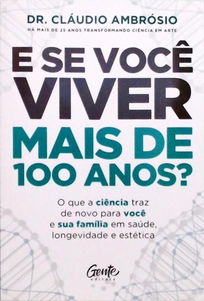 E Se Você Viver Mais De 100 Anos?