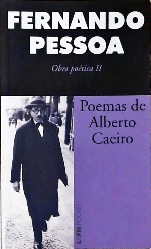 Poemas De Alberto Caeiro - Obra Poética 2