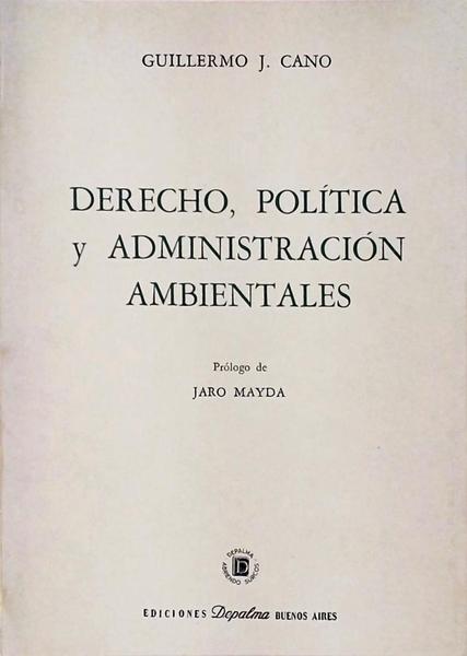 Derecho, Política Y Administración Ambientales