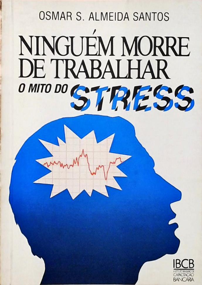 Ninguém Morre De Trabalhar