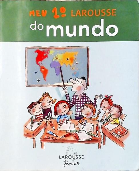 Meu 1º Larousse Do Mundo