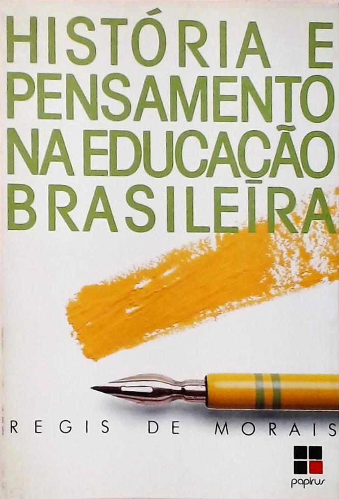 História E Pensamento Na Educação Brasileira