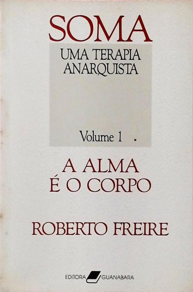 Soma, Uma Terapia Anarquista Vol. 1