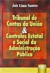 Tribunal De Contas Da União E Controles Estatal E Social Da Administração Pública