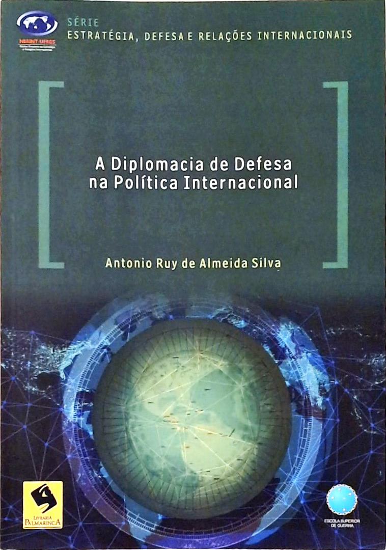 A Diplomacia De Defesa Na Política Internacional