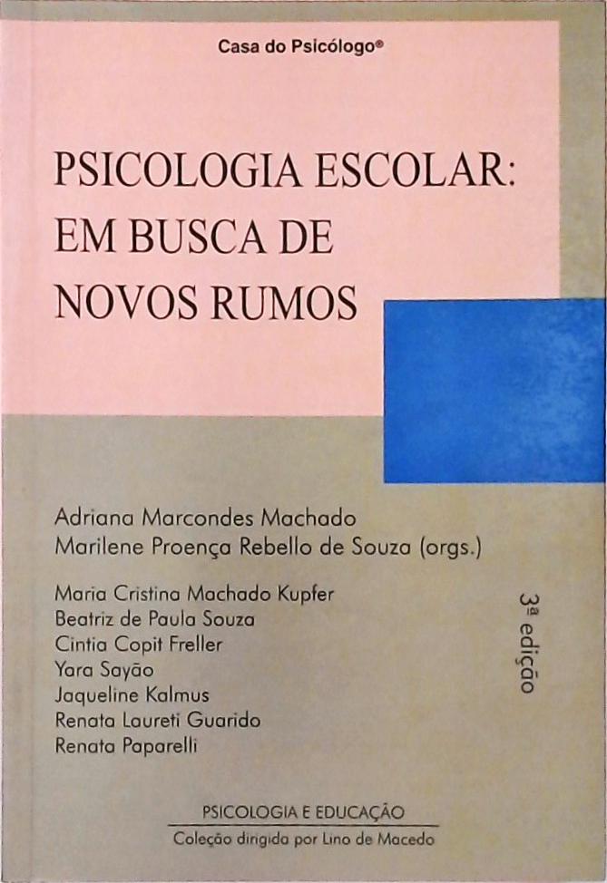 Psicologia Escolar - Em Busca De Novos Rumos