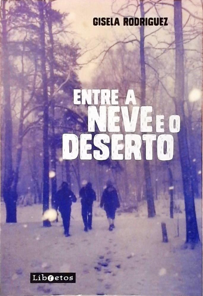 Entre A Neve E O Deserto