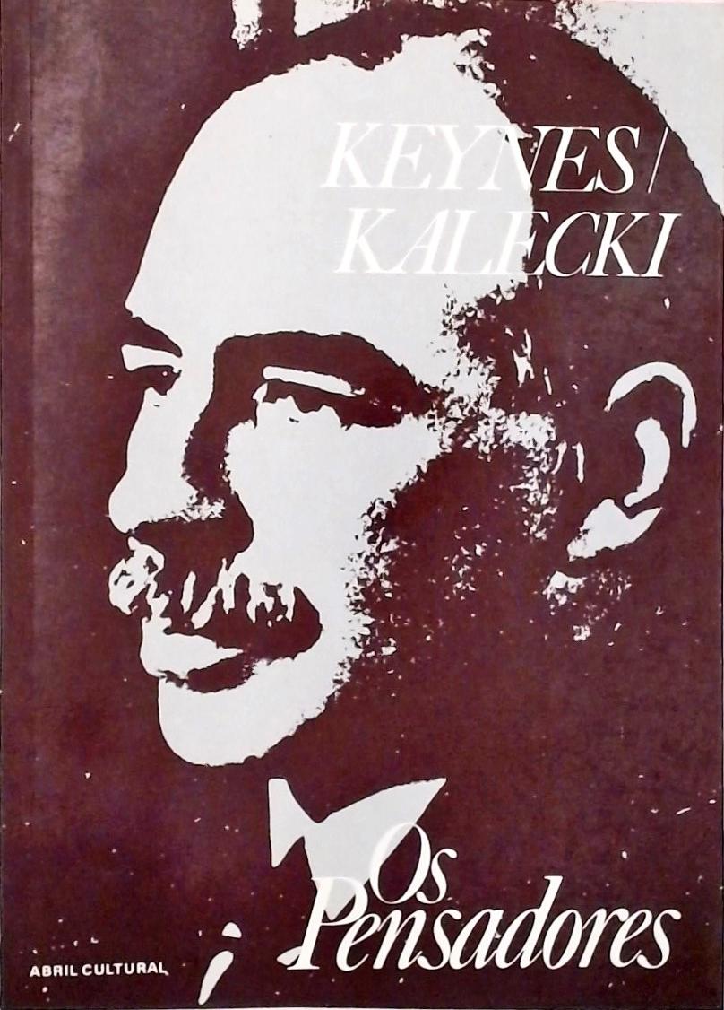 Os Pensadores - Keynes / Kalecki