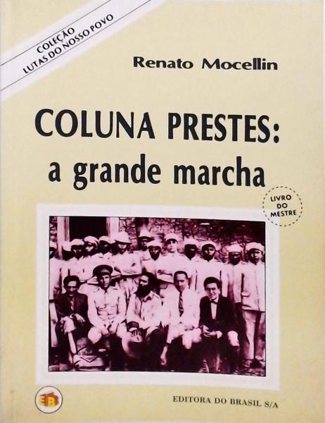 Coluna Prestes - A Grande Marcha