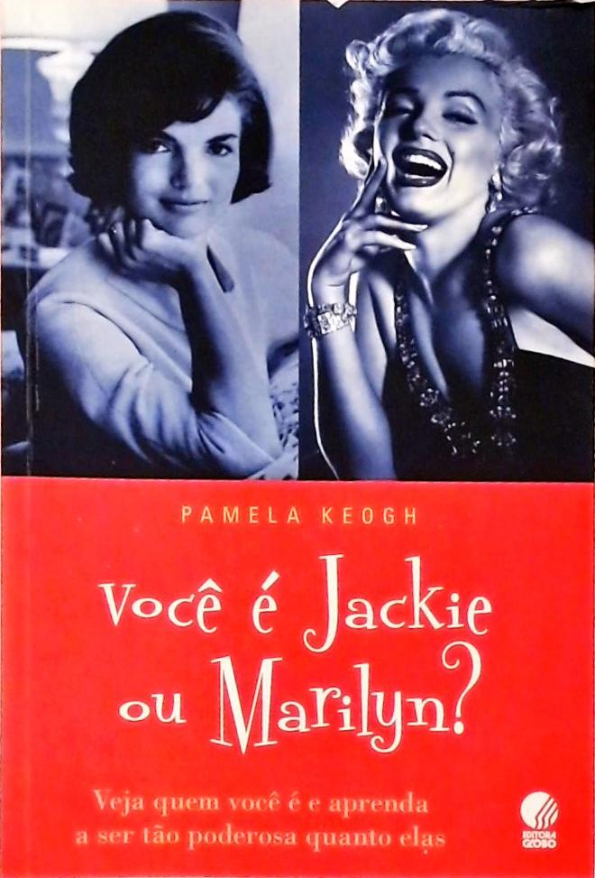 Você É Jackie Ou Marilyn?