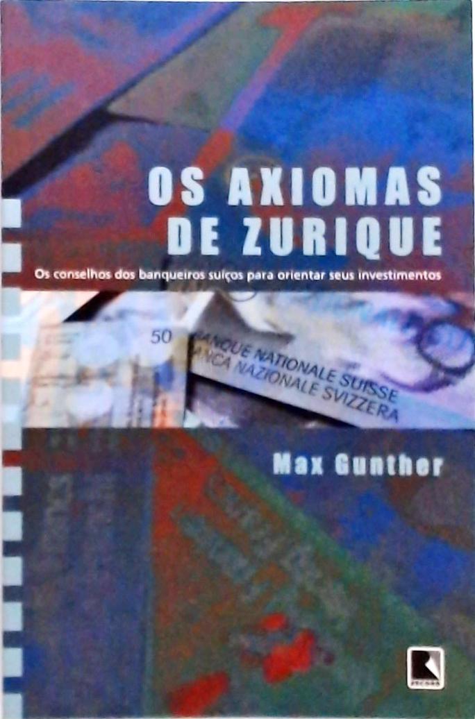 Os Axiomas De Zurique Max Gunther Traça Livraria e Sebo Os Axiomas De Zurique Max Gunther Traça Livraria e Sebo