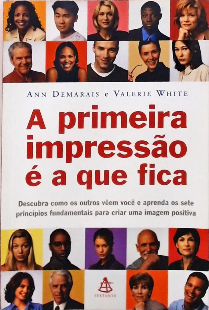 A Primeira Impressão É A Que Fica