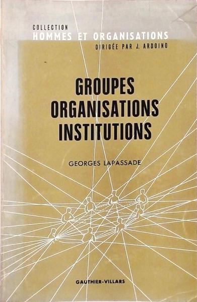 Groupes Organisations Institutions