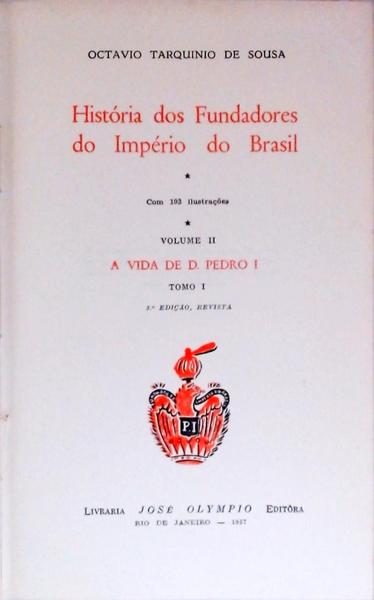 História Dos Fundadores Do Império Do Brasil Vol 2