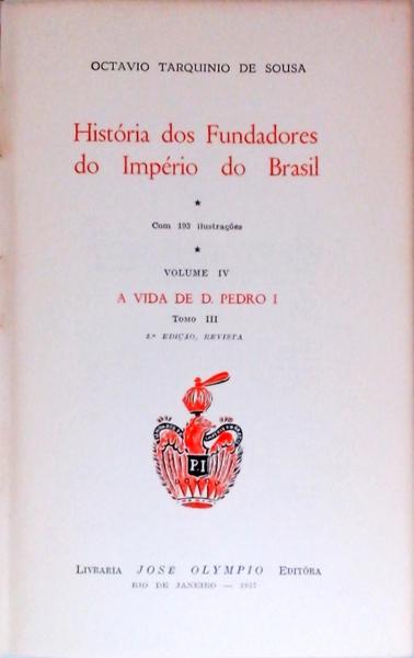 História Dos Fundadores Do Império Do Brasil Vol 4