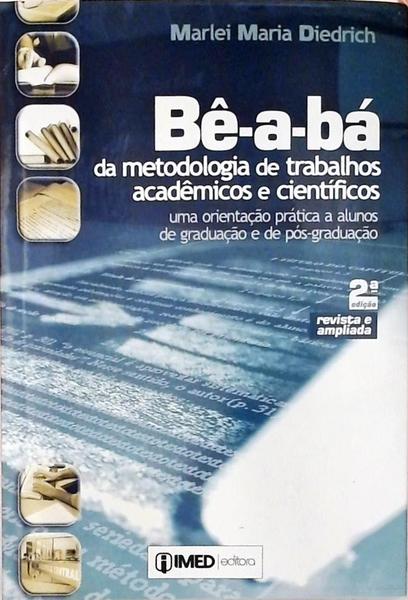 Bê-A-Bá Da Metodologia De Trabalhos Acadêmicos E Científicos