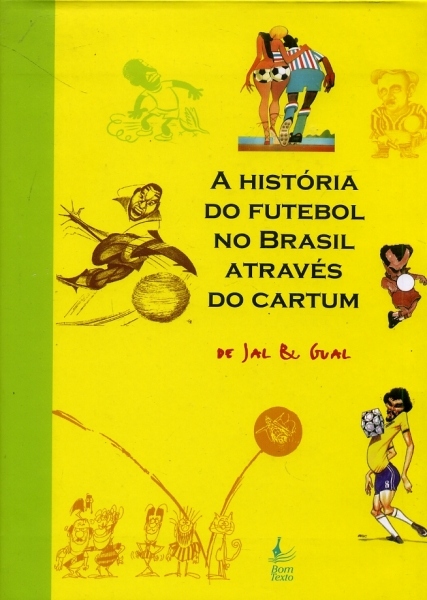 A História do Futebol no Brasil Através do Cartum