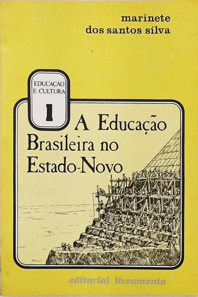 A Educação Brasileira no Estado Novo (1937/1945)